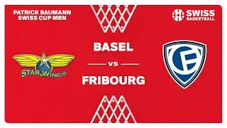 Starwings Basket v Friboug Olympic - Full Game | Swiss Cup Men Semi-Finals |  @SwissBasketballTV