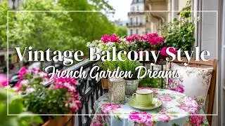 Vintage French Balcony Garden Inspiration 🪴 | Small-Space Elegance in Every Pot