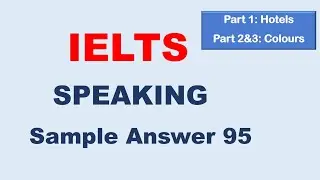 IELTS Speaking Sample Answer 95 &ndash; Hotels & Colours