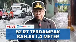 🔴LIVE: Update Banjir di Jakarta: 52 RT Tergenang, Pramono Klaim Normalisasi Ciliwung Mampu atasi 40%