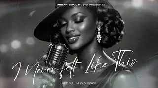 I Never Felt This Way | Timeless 1950s inspired Soul Blues Ballad