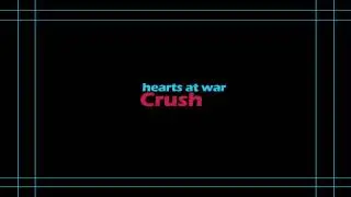 Hearts At War - Crush [Demo Version]