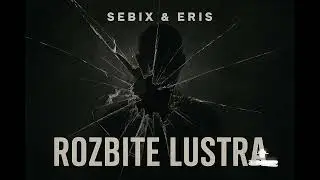Sebix & Eris &ndash; Rozbite lustra