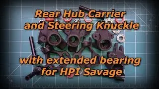 HPI Savage 🚙 Rear Hub Carrier and Steering Knuckle 🛠, extended bearing ➕