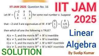 IIT JAM 2025 Mathematics Linear Algebra Solution | IIT JAM 2025 Linear Algebra Q.No 16 Solution