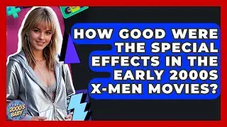 How Good Were The Special Effects In The Early 2000s X-Men Movies? - I'm a 2000s Baby