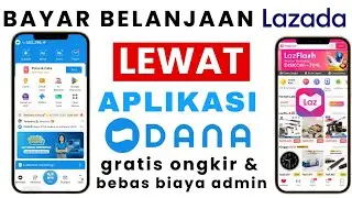 TERBARU‼️CARA BAYAR LAZADA LEWAT APLIKASI DANA TERBARU | 100 % BERHASIL