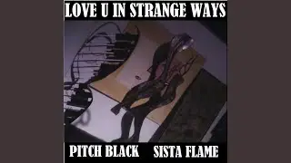 Love U in Strange Ways (Pitch Black)