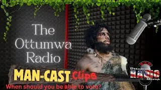 Клип Man-Cast: Стоит ли повышать возрастной ценз для голосования? | Ottumwa Radio