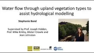 Water flow through upland vegetation types to assist hydrological modelling - Steph Bond (U Leeds)
