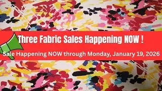 Three Fabric Sale Happening NOW through 1/19/2026 #fabricsale  #sewingcommunity #diysewing 