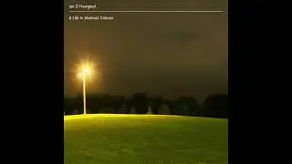 Ian Hawgood - A Life In Abstract Colours (Full Album)