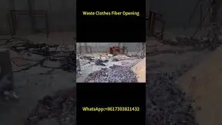 Whole Waste Clothes Fiber Opening Process | Textile Recycling