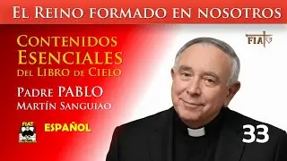 33 El Reino de Dios se ha de formar en nosotros I Pbro. Pablo Martin Sanguiao I Luisa Piccarreta