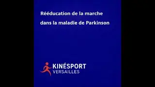 Rééducation de la marche dans la maladie de Parkinson kinesport versailles