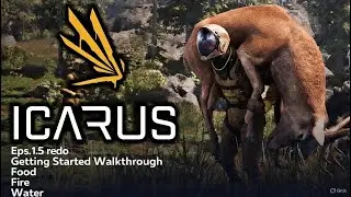 How to | First Days in ICARUS eps1.5 | Food, Fire, Water | Walkthrough