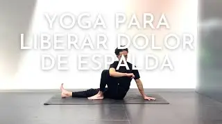 YOGA PARA LIBERAR DOLOR DE ESPALDA BAJA - 15 MINS - YOGUI DAN