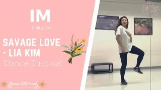 [DANCE TUTORIAL] - SAVAGE LOVE - LIA KIM - VERSE AND CHORUS