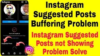 instagram suggested posts buffering problem | instagram suggested posts not showing problem