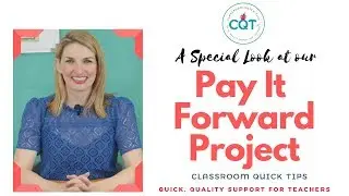 Pay It Forward Project. Part 1 | Classroom Quick Tips