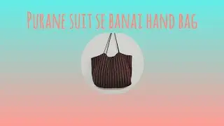 Suit Se Handbag Banane Ka Aasan Tarika | Reuse Old Clothes(@creativespars-b2s)