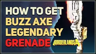 How to get Buzz Axe Legendary Grenade Borderlands 4