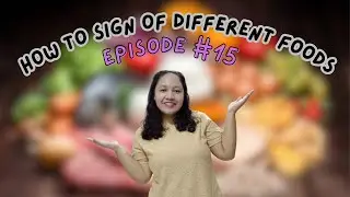 How to sign different food (Episode #15) [Replay]