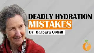 Dr. Barbara O'Neill SHOCKING Daily Hydration Mistakes!