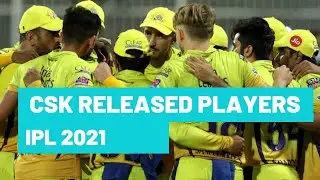 CSK's RELEASED PLAERS II IPL 2021 II CURRENT SQUAD