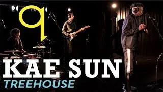 Kae Sun - Treehouse (LIVE)