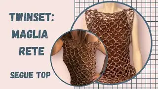 Twinset: Maglia a Rete King, Tutorial Uncinetto