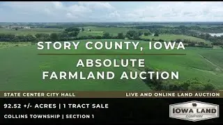 Story County, Iowa 92.52 +/- Acres Absolute Farmland Auction