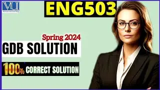 ENG503 GDB Solution| Eng503 Gdb 100%Correct Solution| Spring 2024|Eng503 GDB Solved 2024✨