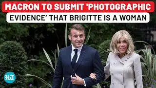 Macron Brings Science To Prove Wife Brigitte's Gender, To Take US Court By Storm Over Conspiracies