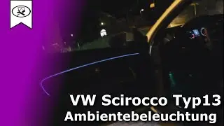 VW Scirocco Ambientebeleuchtung Nachrüsten | Retrofitting ambiance lighting | VitjaWolf  | Tutorial