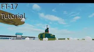 FT-17 Tutorial | Roblox | Plane Crazy