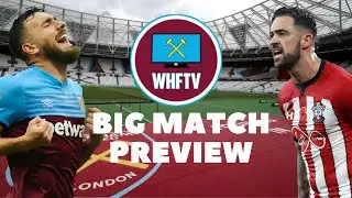 West Ham Vs Southampton | Big Match Preview
