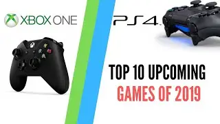 TOP 10 upcoming Games 2019