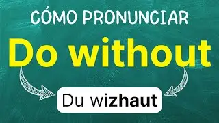How to pronounce: Do without, 