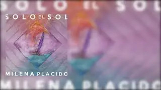 Milena Pl&aacute;cido - Solo el sol (Full Album)