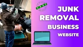 Make a Junk Removal Business Website - SUPER QUICK & EASY!