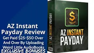 AZ Instant Payday Review | Get Paid $25-$50 Over & Over By Uploading Weird Little AudioBooks