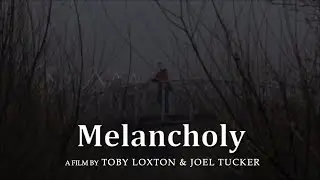 Melancholy | A Short Film (2017)