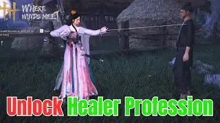 How to Unlock Healer Profession in Where Winds Meet