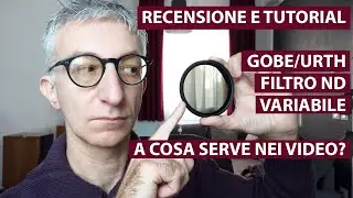 Tutorial Filtro ND Variabile Video e Recensione Gobe ND Variabile