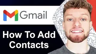 How To Add Contacts To Gmail Account (Step By Step)