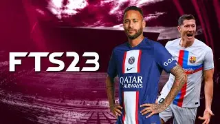 FTS 23 Mobile&trade; Original New Kits & Transfer Update 2022-2023 Android Full Europa V4 Best Graphics 4K