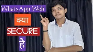 Is WhatsApp Web is secure? | WhatsApp Web and Security | Scinopedia Tech