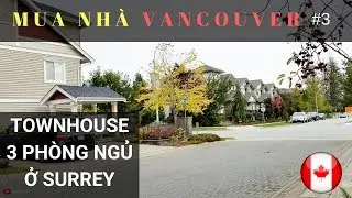 🏡Mua Nhà Vancouver #3: Townhouse 3 phòng ngủ ở Surrey, BC Canada | Quang Lê TV #142
