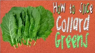 HOW TO CLEAN & SLICE COLLARD GREENS 🌿🌱☘🍀